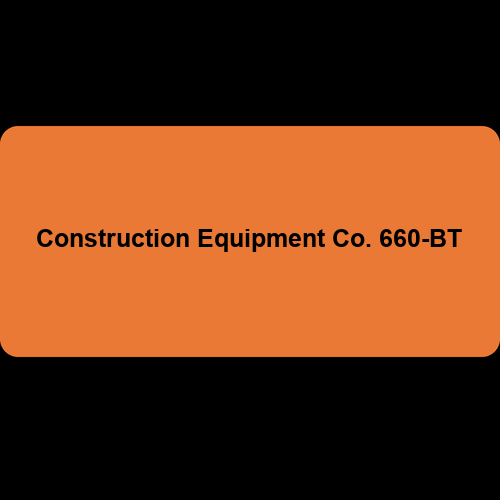 Construction Equipment Co. 660-BT